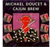 Doucet, Michael - And Cajun Brew