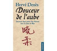 Douceur de l'aube: Souvenirs doux-amers d'un Parisien dans la Chine de Mao