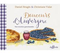 Douceurs D'auvergne - Nos Recettes Gourmandes