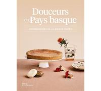 Douceurs du Pays basque Gourmandises de la Maison Pariès - Marie-Catherine de La Roche - La Martiniere Eds De - relié - Beau livre