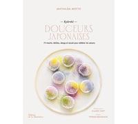Douceurs japonaises: 72 mochis, daifuku, dango et taiyaki pour célébrer les saisons