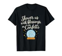 Douchez-Nous avec des bénédictions ou des confettis pour fête de Mariage T-Shirt