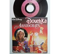 DOUCHKA - LES ARISTOCHATS / TOUT LE MONDE REVE D'ETRE UN CHAT - 45 TOURS -
