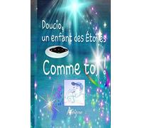 Doucio, un enfant des étoiles, comme toi
