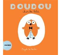 Doudou cherche bébé Magali Le Huche (Auteur)