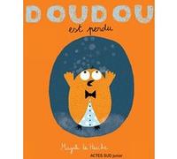 Doudou est perdu Magali Le Huche (Auteur)