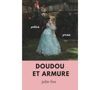 Doudou et Armure: Poèmes sur le trauma complexe, les blessures familiales et la résilience