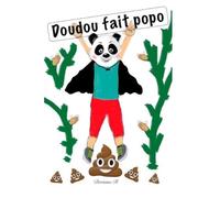 Doudou fait popo: Doudou rencontre des problèmes de constipation qui lui font peur. Il va apprendre à gérer la venue du « Général CACA » tout en douceur en n’ayant plus jamais peur !