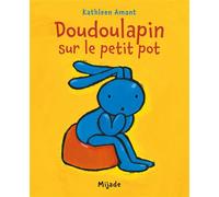 Doudoulapin sur le petit pot - Kathleen Amant - Mijade Eds - broché - Album jeunesse dès 3 ans