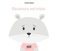 Doudours est triste Avec un QR code pour écouter la lecture de l’album - Sandra Giraud - Acces Editions - cartonné - Album jeunesse