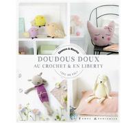 Doudous doux au crochet & en liberty - Eleonore & Maurice - Le Temps Apprivoise - broché - Guide