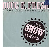 DOUG E.FRESH & THE GET FRESH CREW - The Show / La Di Da Di [Vinyl Single 7'']