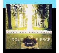 Doug Pierce - Never The Same Again [Import]