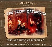 Texas Mavericks - Who Are These Masked Men & The Masked Men Live [New CD]