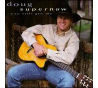 Doug Supernaw - You Still Got Me