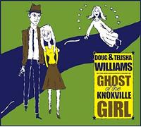 Doug & Telisha Williams - Ghost of The Knoxville Girl [Import]