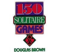 Douglas Brown 150 Solitaire Games (Poche)