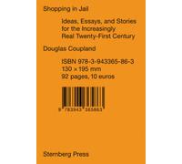 Douglas Coupland - Shopping en prison : Idées Essais et histoires pour le