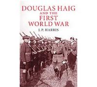 Douglas Haig and the First World War, Cambridge Military Histories J.P. Harris (Auteur)