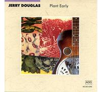 Douglas, Jerry - Plant Early