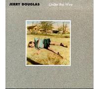 Douglas, Jerry - Under The Wire