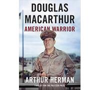 Douglas MacArthur: American Warrior