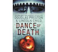 Douglas Preston Lincoln Child Dance of Death (Poche) Agent Pendergast