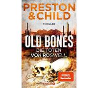 Douglas Preston Lincoln Child Michael Old Bones - Die Toten von Roswell: (Poche)
