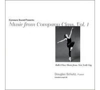 Douglas Schultz, pianist - Ballet Class Music from New York City: Music from Company Class, Vol. 1 (US