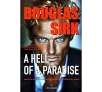 Douglas Sirk - A Hell of a Paradise: Limitation of Life