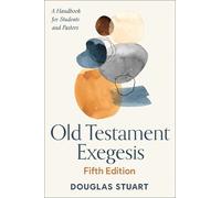 Douglas Stuart Old Testament Exegesis, Fifth Edition (Poche)