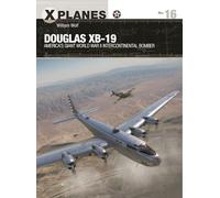 Douglas XB-19: America's giant World War II intercontinental bomber