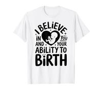 Doula, Je Crois en toi et en ta capacité à accoucher T-Shirt