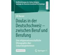 Doulas in der Deutschschweiz - zwischen Beruf und Berufung: Eine religionswissenschaftliche Ethnographie über Geburtsbegleiterinnen