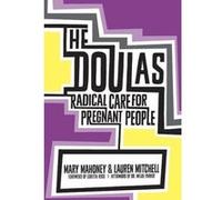 Doulas, The : Radical Care for Pregnant People - [Version Originale] Inconnu (Auteur)