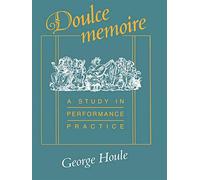 Doulce Memoire: A Study in Performance Practice