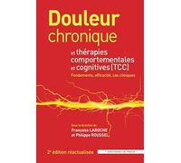 Douleur chronique et thérapies comportementales et cognitives (TCC): Fondements, efficacité, cas cliniques - 2ème édition actualisée