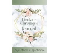 Douleur chronique - Suivi des symptômes: mobilité, sensibilité, facteurs déclenchants, médicaments, ce qui a aidé et impact sur la vie quotidienne | Schémas corporels