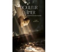 Douleur d’aimer