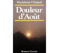 Douleur d'août - Madeleine Chapsal - Grasset - broché - Livre