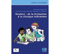 Collectif – Douleur : de la formation à la clinique infirmière – Broché – Scolaire / Universitaire