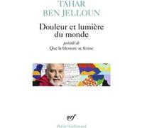 DOULEUR ET LUMIERE DU MONDE PRECEDE DE QUE LA BLESSURE SE FERME