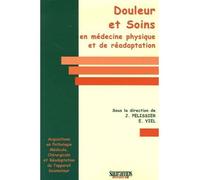 Douleur et soins en medecine physique et de readaptation - Jacques Pélissier - Sauramps Medical - broché - Scolaire / Universitaire