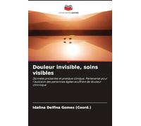 Douleur invisible, soins visibles