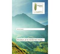 Douleur, je te rends tes maux - Sylvain Nanad - Muse Editions - broché - Roman