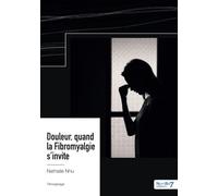 Douleur, quand la Fibromyalgie s'invite