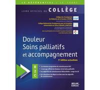 Douleur soins palliatifs et accompagnement: Livre officiel du collège