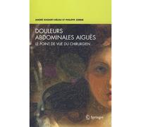 Douleurs abdominales aiguës Le point de vue du chirurgien - André Khoury-Hélou - Springer Vienne - Poche - Etude