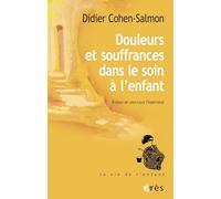 Douleurs et souffrances dans le soin à l'enfant: Une aventure personnelle et collective