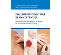 Douleurs myofasciales et points trigger Docteur Peter Reilich (Auteur), Christian Gröbli (Auteur), Jan Dommerholt (Auteur), Daniel Bosch (Auteur)